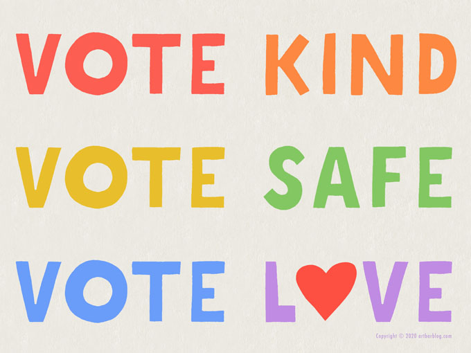 Téléchargez ces fichiers JPG haute résolution et commandez vos propres panneaux de pelouse VOTE KIND, VOTE SAFE, VOTE LOVE conçus par Art Bar.  #GOTV #BlueWave