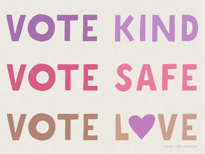 Téléchargez ces fichiers JPG haute résolution et commandez vos propres panneaux de pelouse VOTE KIND, VOTE SAFE, VOTE LOVE conçus par Art Bar.  #GOTV #BlueWave